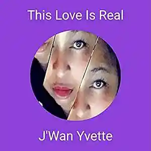 Picture for song 'This Love Is Real' by artist 'J'Wan Yvette'