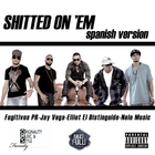 Picture for song 'Sh** ted on 'em Spanish Version' by artist 'SikaYJuny'