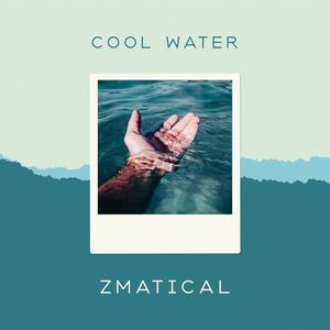 Picture for song 'cool water' by artist 'Zmatical'