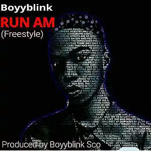 Picture for song 'Run Am (Freestyle)' by artist 'Boyyblink'