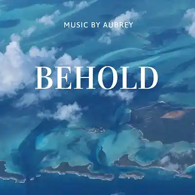 Picture for song 'Behold (Free DL)' by artist 'Music By Aubrey'