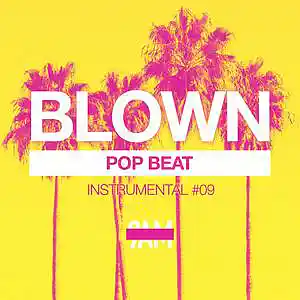 Picture for song '"BLOWN" Summer Vibe Pop Beat' by artist 'Prod. by 9AM'