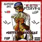 Picture for song 'WE BETTER-FT.DAVE-B' by artist 'The Rapper Eator'