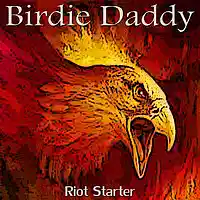 Picture for song 'Riot Starter Part 2' by artist 'Birdie Daddy'