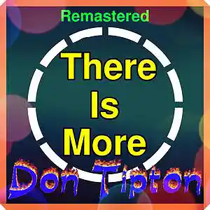 Picture for song 'There Is More__Remastered' by artist 'Don Tipton'