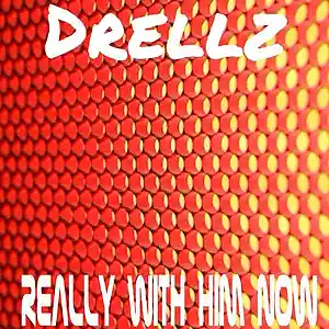 Picture for song 'Really With Him Now' by artist 'Drellz'
