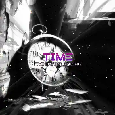 Picture for song 'Five Days Thinking - Time' by artist 'Five Days Thinking'