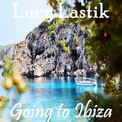 Picture for song 'Going to Ibiza' by artist 'Lucy Lastik'