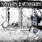 Picture for song 'Just Came Up' by artist 'NOTHIN 2 SUMTHIN ENT'