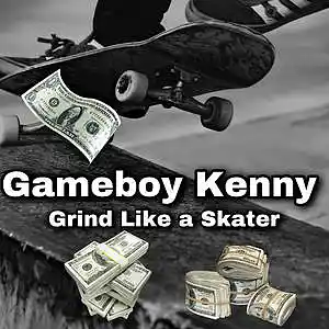 Picture for song 'Grind Like a Skater' by artist 'Gameboy Kenny'