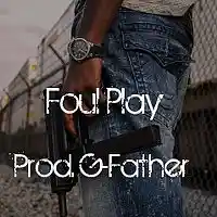 Picture for song 'Foul Play More @ gfathersounds.com' by artist 'Gfather'