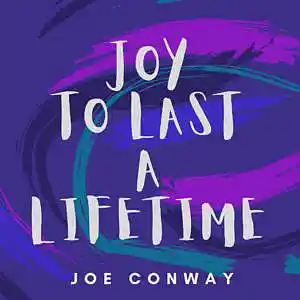 Picture for song 'Joy to Last a Lifetime' by artist 'Joe Conway'