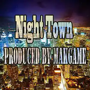 Picture for song 'Night Town (Makgame Original Mix)' by artist 'Makgame'
