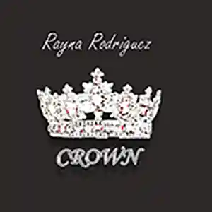 Picture for song 'Rayna Rodriguez X CROWN' by artist 'Rayna'