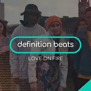 Picture for song 'Love On Fire' by artist 'definitionbeats.com'