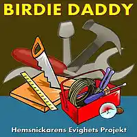 Picture for song 'Hemsnickarens Evighets Projekt (Oklippt)' by artist 'Birdie Daddy'