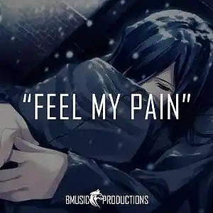 Picture for song 'Feel My Pain' by artist 'BMusicProductions'