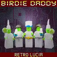 Picture for song 'Retro Lucia (uncut)' by artist 'Birdie Daddy'