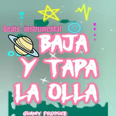 Picture for song 'Baja y Tapa La Olla Beats Dembow Aleteo Zapateo' by artist 'GUANY PRODUCE'