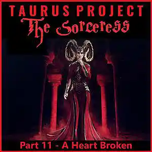 Picture for song 'The Sorceress - Part 11 A Heart Broken' by artist 'Taurus Project'