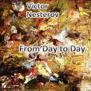 Picture for song 'From Day to Day' by artist 'Victor Nesterov'