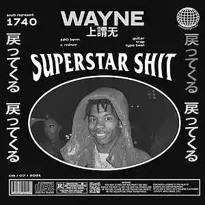 Picture for song 'superstar shit' by artist 'wayne.prods'