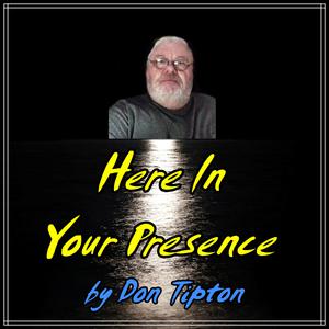 Picture for song 'Here In Your Presence - Live' by artist 'Don Tipton'