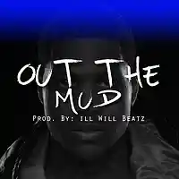 Picture for song 'Out The Mud ' by artist 'illWillbeatzOfficial'