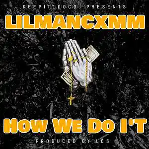 Picture for song 'Lilmancxmm - How We Do It (Official Audio)' by artist 'Lilmancxmm'