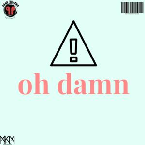 Picture for song 'Oh Damn' by artist 'Marv K'