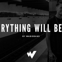 Picture for song 'Everything Will Be OK (FREE D/L)' by artist 'Wabisband'