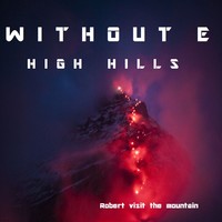 Picture for song 'HIGH HILLS' by artist 'WITHOUT E'