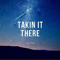 Picture for song 'Takin It There Lease 1 Get 3 FREE OPSMUSIC.COM' by artist 'THE OPS'