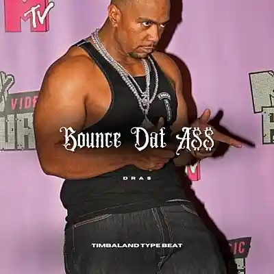 Picture for song '"Bounce Dat A$$" (Timbaland x Bounce Type Beat)' by artist 'Dras On The Beat'
