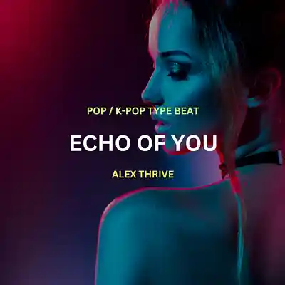 Picture for song 'K-Pop Pop Type Beat Banger-Echo Of You' by artist 'Alex Thrive Music'