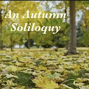 Picture for song 'An Autumn Soliloquy' by artist 'D E Farmer'