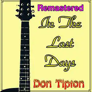 Picture for song 'In The Last Days__Remastered' by artist 'Don Tipton'