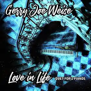Picture for song 'Love in Life - Duet for 2 Pianos' by artist 'Gerry Joe Weise'