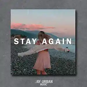 Picture for song 'Stay Again (Happy x Dance x EDM x Pop Type Beat)' by artist 'JayUrbanMusic'