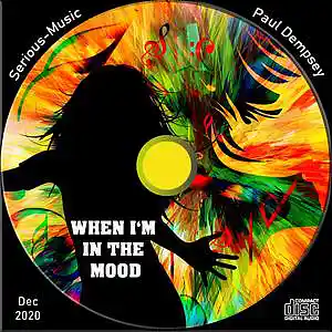 Picture for song 'When I Am In The Mood feat. Paul Dempsey' by artist 'Serious-Music (Germany)'