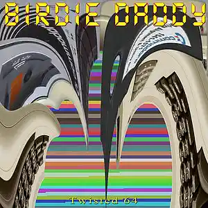 Picture for song 'Twisted 64 (uncut)' by artist 'Birdie Daddy'