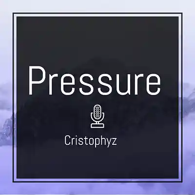 Picture for song 'pressure' by artist 'Cristophyz'