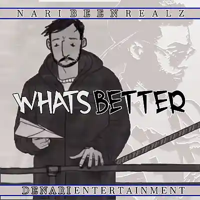 Picture for song 'Whats Better' by artist 'NaribeenRealzz'