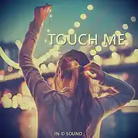 Picture for song '1N SOUND - TouchMe' by artist '1N SOUND'