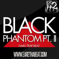 Picture for song 'BLACK PHANTOM Pt. II' by artist 'EAR 2 THA BEAT'