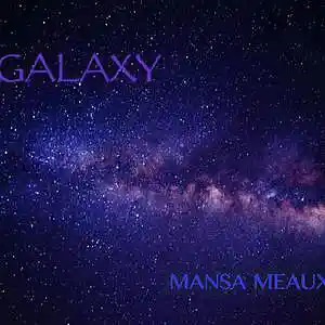 Picture for song 'Galaxy' by artist 'Mansa Meaux'