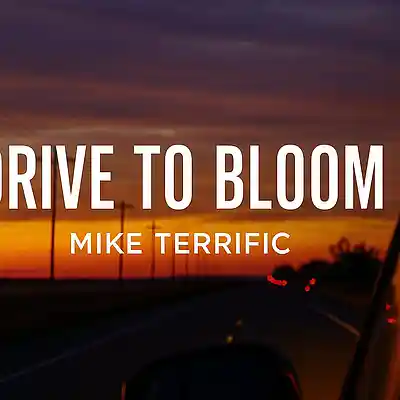 Picture for song 'Drive to Bloom' by artist 'Mike Terrific'