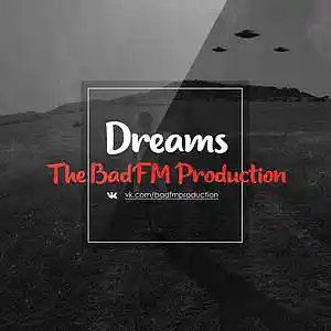 Picture for song '"Dreams" Melodic Trap Type Beat' by artist 'The BadFM Production'