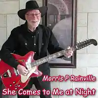 Picture for song 'She Comes to Me at Night - 2025' by artist 'Morris P Rainville'