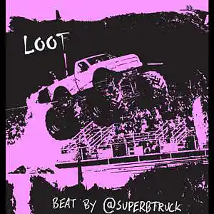 Picture for song 'LOOT' by artist 'Superb Truck'